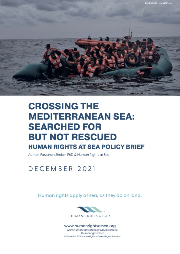 CROSSING THE MEDITERRANEAN SEA: SEARCHED FOR BUT NOT RESCUED HUMAN RIGHTS AT SEA POLICY BRIEF