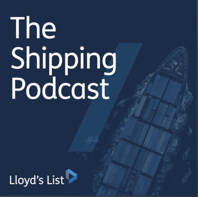 LLOYDS LIST SHIPPING PODCAST